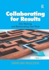 Collaborating for Results : Silo Working and Relationships that Work - Book