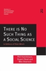 There is No Such Thing as a Social Science : In Defence of Peter Winch - Book