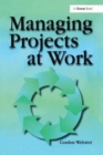Managing Projects at Work - Book