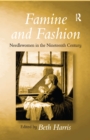 Famine and Fashion : Needlewomen in the Nineteenth Century - Book