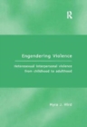 Engendering Violence : Heterosexual Interpersonal Violence from Childhood to Adulthood - Book