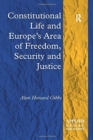 Constitutional Life and Europe's Area of Freedom, Security and Justice - Book