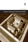 Courtyard Housing and Cultural Sustainability : Theory, Practice, and Product - Book