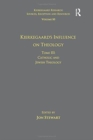 Volume 10, Tome III: Kierkegaard's Influence on Theology : Catholic and Jewish Theology - Book