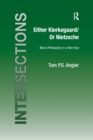 Either Kierkegaard/Or Nietzsche : Moral Philosophy in a New Key - Book