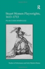 Stuart Women Playwrights, 1613–1713 - Book