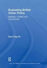 Evaluating British Urban Policy : Ideology, Conflict and Compromise - Book