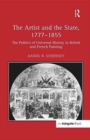 The Artist and the State, 1777–1855 : The Politics of Universal History in British and French Painting - Book