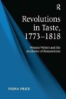Revolutions in Taste, 1773–1818 : Women Writers and the Aesthetics of Romanticism - Book