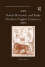 Visual Rhetoric and Early Modern English Literature - Book
