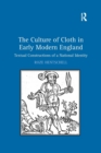 The Culture of Cloth in Early Modern England : Textual Constructions of a National Identity - Book
