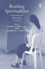 Reading Spiritualities : Constructing and Representing the Sacred - Book