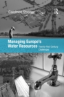 Managing Europe's Water Resources : Twenty-first Century Challenges - Book