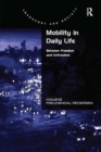 Mobility in Daily Life : Between Freedom and Unfreedom - Book