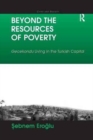 Beyond the Resources of Poverty : Gecekondu Living in the Turkish Capital - Book
