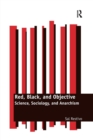 Red, Black, and Objective : Science, Sociology, and Anarchism - Book