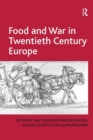 Food and War in Twentieth Century Europe - Book