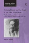 Britain, Russia and the Road to the First World War : The Fateful Embassy of Count Aleksandr Benckendorff (1903–16) - Book