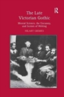 The Late Victorian Gothic : Mental Science, the Uncanny, and Scenes of Writing - Book