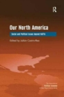 Our North America : Social and Political Issues beyond NAFTA - Book