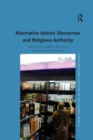 Alternative Islamic Discourses and Religious Authority - Book