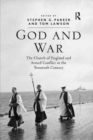 God and War : The Church of England and Armed Conflict in the Twentieth Century - Book