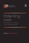 Patenting Lives : Life Patents, Culture and Development - Book