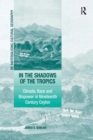 In the Shadows of the Tropics : Climate, Race and Biopower in Nineteenth Century Ceylon - Book