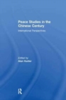 Peace Studies in the Chinese Century : International Perspectives - Book