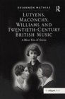 Lutyens, Maconchy, Williams and Twentieth-Century British Music : A Blest Trio of Sirens - Book