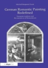 German Romantic Painting Redefined : Nazarene Tradition and the Narratives of Romanticism - Book