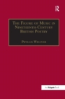 The Figure of Music in Nineteenth-Century British Poetry - Book