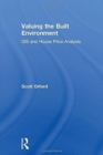 Valuing the Built Environment : GIS and House Price Analysis - Book