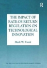 The Impact of Rate-of-Return Regulation on Technological Innovation - Book