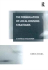 The Formulation of Local Housing Strategies : A Critical Evaluation - Book