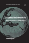 The Genocide Convention : An International Law Analysis - Book