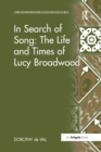 In Search of Song: The Life and Times of Lucy Broadwood - Book