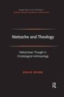Nietzsche and Theology : Nietzschean Thought in Christological Anthropology - Book