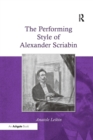 The Performing Style of Alexander Scriabin - Book