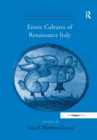 Erotic Cultures of Renaissance Italy - Book