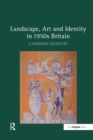 Landscape, Art and Identity in 1950s Britain - Book