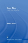 Slavoj Zizek : A Little Piece of the Real - Book