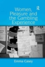 Women, Pleasure and the Gambling Experience - Book
