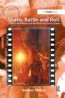 Shake, Rattle and Roll: Yugoslav Rock Music and the Poetics of Social Critique - Book