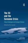 The EU and the Eurozone Crisis : Policy Challenges and Strategic Choices - Book