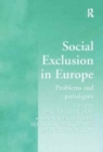 Social Exclusion in Europe : Problems and Paradigms - Book