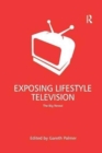 Exposing Lifestyle Television : The Big Reveal - Book