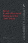 Racial Criminalization of Migrants in the 21st Century - Book