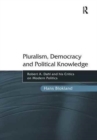 Pluralism, Democracy and Political Knowledge : Robert A. Dahl and his Critics on Modern Politics - Book