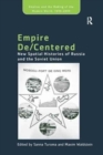 Empire De/Centered : New Spatial Histories of Russia and the Soviet Union - Book